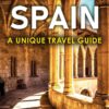 What Not To Do – Spain (A Unique Travel Guide): Plan Your Spanish Adventure With Expert Advice and Insider Tips: Travel With Confidence, Avoid Common … & Nature (What NOT To Do – Travel Guides)