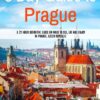 3 Day Guide to Prague: A 72-hour Definitive Guide on What to See, Eat and Enjoy in Prague, Czech Republic (3 Day Travel Guides)