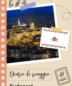 Budapest Diario di viaggio: Un divertente pianificatore di viaggio per documentare il tuo viaggio in Ungheria per coppie, uomini e donne con suggerimenti e liste di controllo. (Italian Edition)
