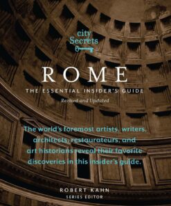 City Secrets Rome: The Essential Insider’s Guide, Revised and Updated (City Secrets, 1)