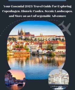 DENMARK TRAVEL GUIDE 2023: your essential 2023 travel guide for exploring Copenhagen, Historic Castles, Scenic Landscapes, and more on an unforgettable adventure (Guide to Epic Travels)