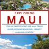 Exploring Maui: Your Ultimate Pocket Size Maui Travel Guide 2023-2024 Book For A Perfect Hawaiian Vacation (EXPLORING THE WORLD)