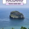 ICELAND VACATION GUIDE 2023 : The Best Travel Guide for First Timers: Discover Iceland in 2023 (THE ULTIMATE POCKET TRAVEL GUIDE 2023)