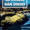 LA JOLLA, SAN DIEGO TRAVEL GUIDE 2024: Embark On a Journey Beyond The Brochure, Uncover Local Wonders, And Insider Tips For Exploring La Jolla’s Best-Kept Secrets