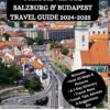 PRAGUE, VIENNA, SALZBURG & BUDAPEST TRAVEL GUIDE 2024-2025: A Trip to Prague Castle, Old Town Square, St. Vitus Cathedral, Josefov, Schönbrunn … Buda Castle & St. Stephen’s Basilica