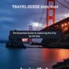 San Francisco Travel Guide 2023/2024: The Essential Guide to Exploring the City by the Bay