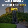 The unofficial travel guide to walt Disney world with kids 2025