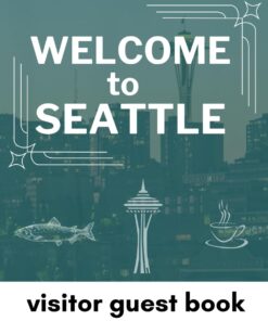 Welcome to Seattle: Visitor Guest Book: Vacation Rental Holiday Home Guest Book, Small Business Check In Book, Logbook, Welcome Book