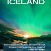 Amazing ICELAND – (Travel Guide): Your Complete Handbook to Adventures Beyond Reykjavik While Exploring Every Corner of Iceland on a Budget (Complete Enchanting EUROPE Travel Guides 4)