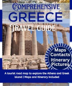 Comprehensive greece travel guide 2024: A tourist road map to explore the Athens and Greek island | Maps and Itinerary included