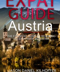 Expat Guide: Austria: The essential guide to becoming an expatriate in Austria