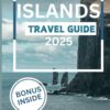 FAROE ISLANDS TRAVEL GUIDE 2025: Your Essential Guide to Discovering the Gems, Nature, Culture, Adventure and everything you need to know in Europe’s Hidden Archipelago
