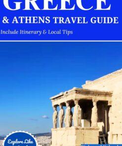 GREECE & ATHENS TRAVEL GUIDE 2025: Comprehensive Manual to Navigate the Greek Islands, Santorini, Crete, Corfu & Athens. Explore Top Attractions & Beyond Boundaries. (ULTIMATE ADVENTURE TRAVEL GUIDE)