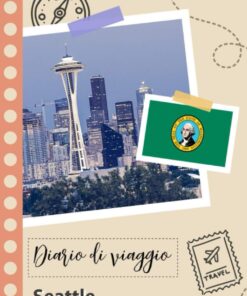 Seattle Diario di viaggio: Un divertente pianificatore di viaggio per documentare il tuo viaggio a Washington per coppie, uomini e donne con suggerimenti e liste di controllo. (Italian Edition)