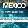 TULUM, MEXICO TRAVEL GUIDE 2024: Exploring Tulum with Insider tips, Cuisine, Hidden gems, History, Culture, Top attraction, Beaches and Itineraries (Roaming … – A Traveler’s Guide Collection)