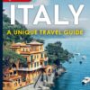 What NOT To Do – Italy (A Unique Travel Guide): Plan your travel with expert advice and Insider Tips: Travel confidently, Avoid Common Mistakes, and … and nature (What NOT To Do – Travel Guides)