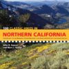 100 Classic Hikes in Northern California: Sierra Nevada / Cascade Mountains / Klamath Mountains / Coast Range & North Coast / San Francisco Bay Area