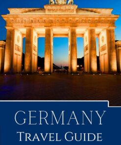 GERMANY TRAVEL GUIDE 2024: Explore Deutschland Hidden Gems | Your Definitive Travel Companion for 2023-2024
