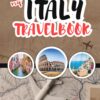 My Italy Travel Book: With Essential Travel Information, Planners and Journal Prompts For Your Trip