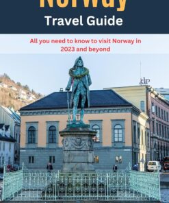 Norway Travel Guide: All you need to know to visit Norway in 2023 and beyond (Continental travel guide)