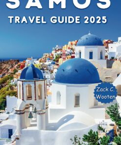 Samos Travel Guide 2025: The Ultimate Traveler’s Handbook to Explore Greece’s Aegean Gem.