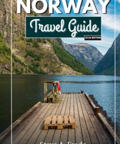 The All Inclusive Norway Travel Guide 2024: Discovering Norway: Your Expert Guide to Fjords, Bergen, and Beyond | Insider Tips for Every Adventurer + Bonus Travel Journal (All Inclusive Travel Series)